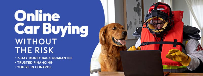Online car buying without the risk: 7-day money back guarantee, trusted financing, you're in control.