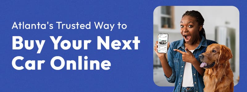 Atlanta's trusted way to buy your next car online